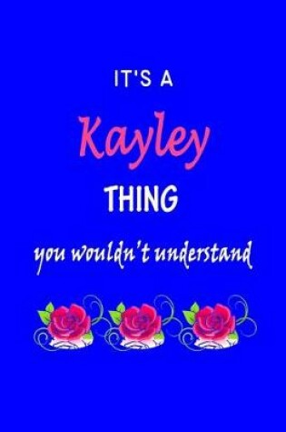 Cover of It's A Kayley Thing You Wouldn't Understand