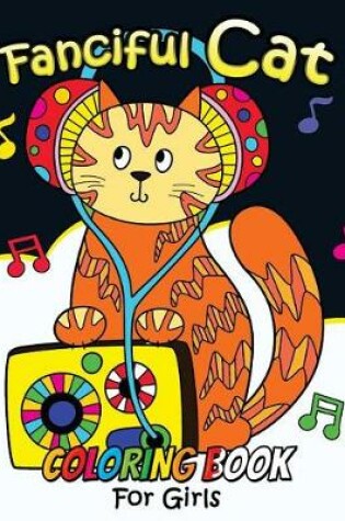Cover of Fanciful Cat Coloring Book For Girls