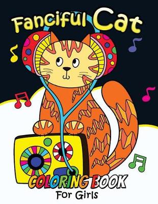 Book cover for Fanciful Cat Coloring Book For Girls