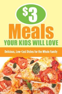 Book cover for $3 Meals Your Kids Will Love