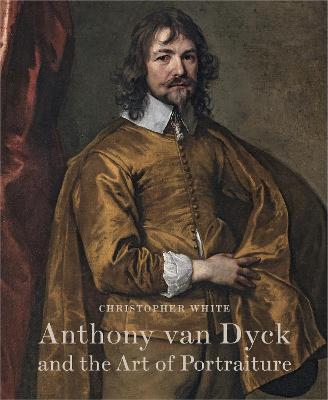 Book cover for Anthony Van Dyck and the Art of Portraiture