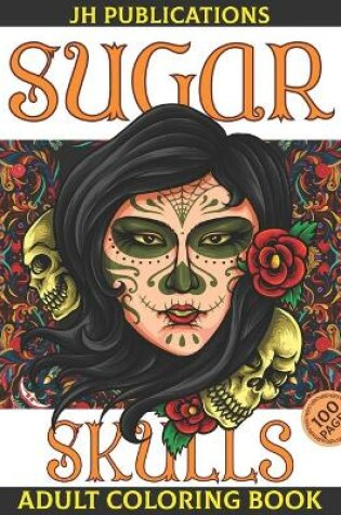 Cover of Sugar Skulls Adult Coloring Book