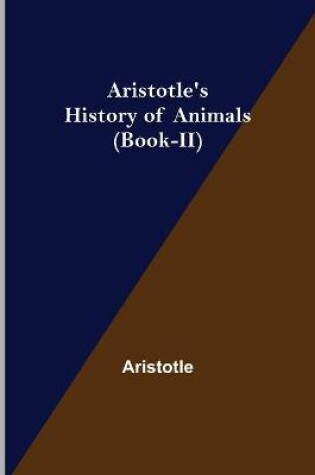Cover of Aristotle's History of Animals (Book-II)