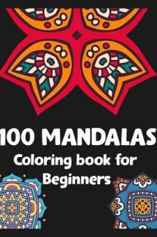 Cover of 100 Mandalas Coloring book for Beginners