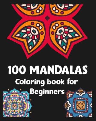 Book cover for 100 Mandalas Coloring book for Beginners