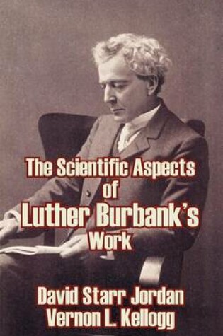 Cover of The Scientific Aspects of Luther Burbank's Work