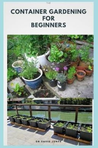 Cover of The Container Gardening for Beginners