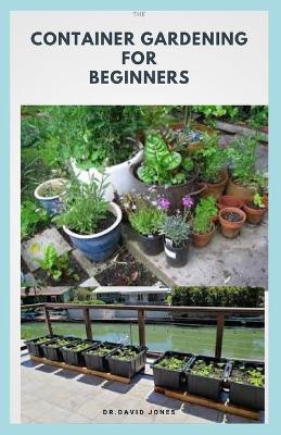 Book cover for The Container Gardening for Beginners