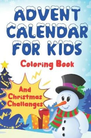 Cover of Advent Calendar For Kids Coloring Book and Christmas Challanges