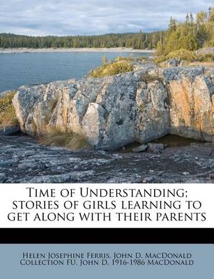 Book cover for Time of Understanding; Stories of Girls Learning to Get Along with Their Parents