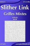 Book cover for Slither Link Grilles Mixtes - Difficile - Volume 4 - 276 Grilles