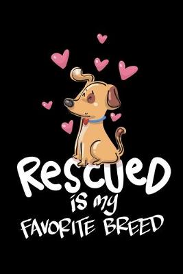 Book cover for Rescued Is My Favorite Breed