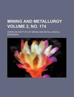 Book cover for Mining and Metallurgy Volume 2, No. 174