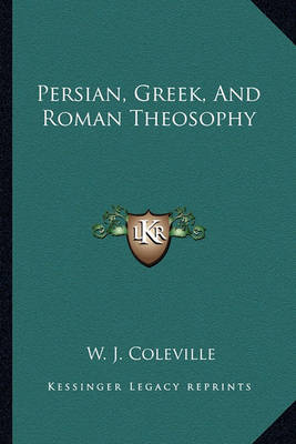 Book cover for Persian, Greek, and Roman Theosophy