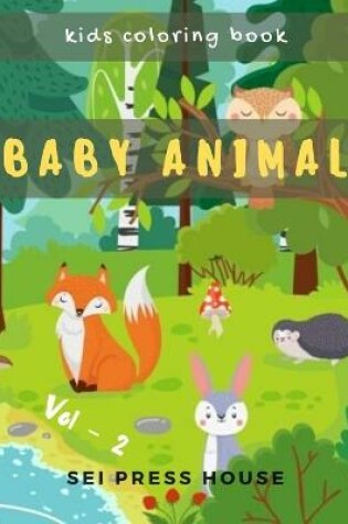 Cover of Kids Coloring Book Baby Animal Vol-2