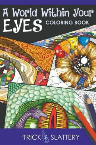 Cover of A World Within Your Eyes Coloring Book