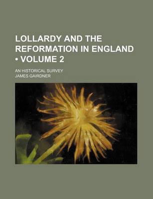 Book cover for Lollardy and the Reformation in England (Volume 2); An Historical Survey