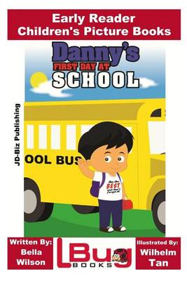 Book cover for Danny's First Day at School - Early Reader - Children's Picture Books