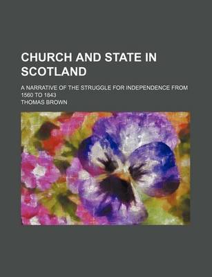 Book cover for Church and State in Scotland; A Narrative of the Struggle for Independence from 1560 to 1843