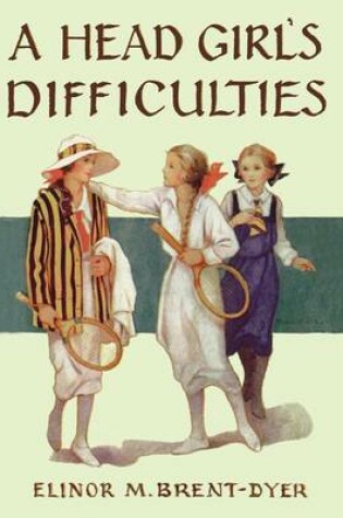 Cover of A Head Girl's Difficulties