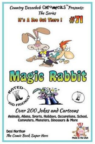 Cover of Magic Rabbit - Over 200 Jokes + Cartoons - Animals, Aliens, Sports, Holidays, Occupations, School, Computers, Monsters, Dinosaurs & More - in BLACK and WHITE