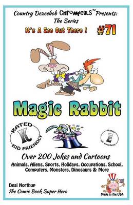 Book cover for Magic Rabbit - Over 200 Jokes + Cartoons - Animals, Aliens, Sports, Holidays, Occupations, School, Computers, Monsters, Dinosaurs & More - in BLACK and WHITE