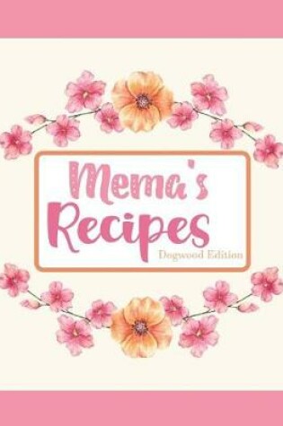 Cover of Mema's Recipes Dogwood Edition