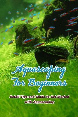 Book cover for Aquascaping For Beginners