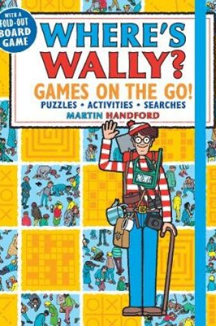 Cover of Where's Wally? Games on the Go! Puzzles, Activities & Searches