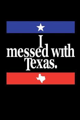 Book cover for I Messed with Texas