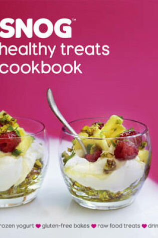 Cover of Snog Healthy Treats Cookbook