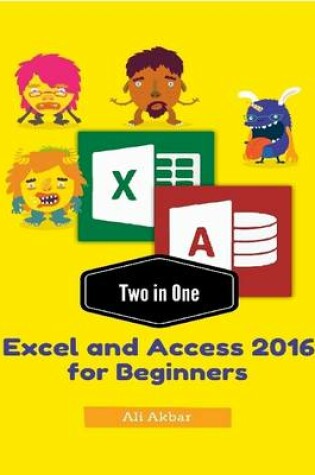 Cover of Two in One Excel and Access 2016 for Beginners