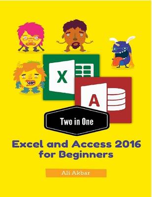 Book cover for Two in One Excel and Access 2016 for Beginners