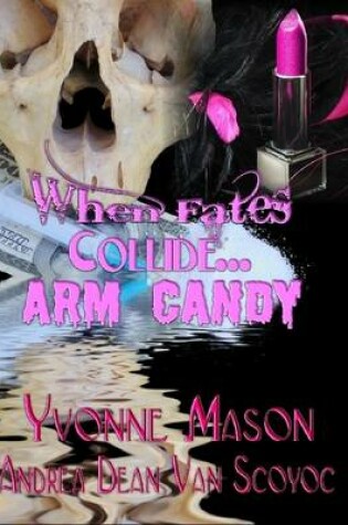 Cover of When Fates Collide Arm Candy