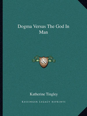 Book cover for Dogma Versus the God in Man