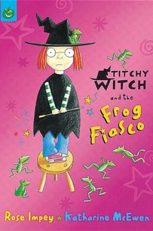Cover of Titchy Witch And The Frog Fiasco