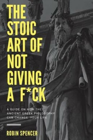 Cover of The Stoic Art of Not Giving a F*ck