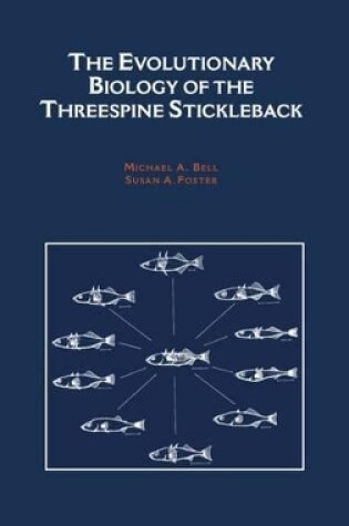 Cover of The Evolutionary Biology of the Threespine Stickleback