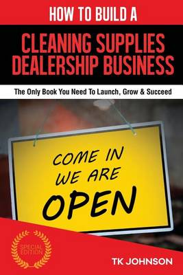 Book cover for How to Build a Cleaning Supplies Dealership Business (Special Edition)