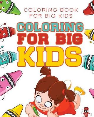 Book cover for Coloring For Big Kids