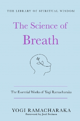 Book cover for The Science of Breath: The Essential Works of Yogi Ramacharaka