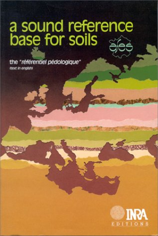 Cover of A Sound Reference Base for Soils: the "Referentiel Pedologique"