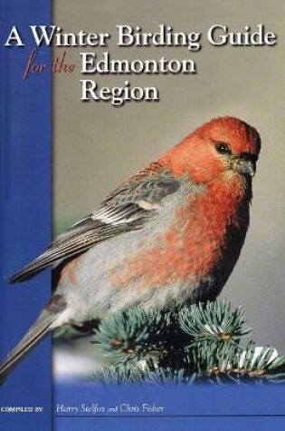 Cover of Winter Birding Guide for the Edmonton Region, A