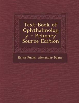 Book cover for Text-Book of Ophthalmology - Primary Source Edition