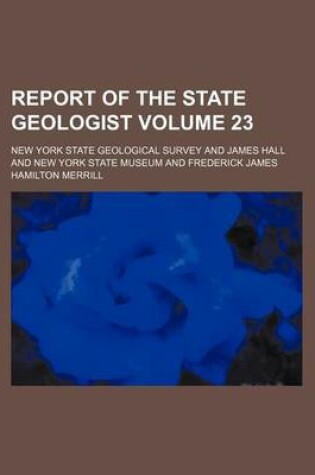 Cover of Report of the State Geologist Volume 23