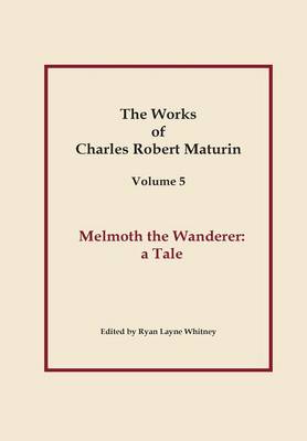 Book cover for Works of Charles Robert Maturin, Vol. 5: Melmoth the Wanderer