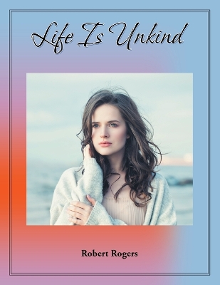 Book cover for Life Is Unkind