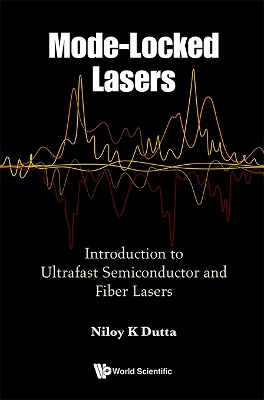 Book cover for Mode-locked Lasers: Introduction To Ultrafast Semiconductor And Fiber Lasers