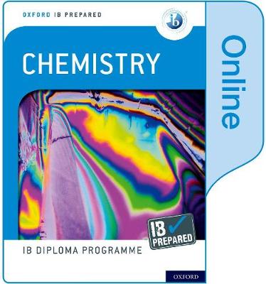 Cover of Oxford IB Diploma Programme: IB Prepared: Chemistry (Online)