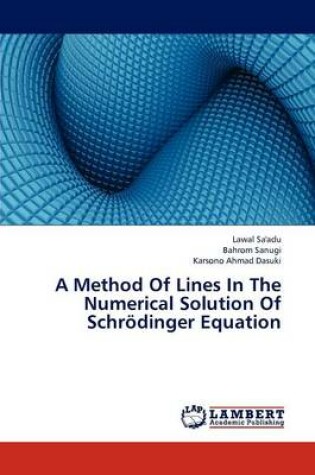 Cover of A Method of Lines in the Numerical Solution of Schrodinger Equation